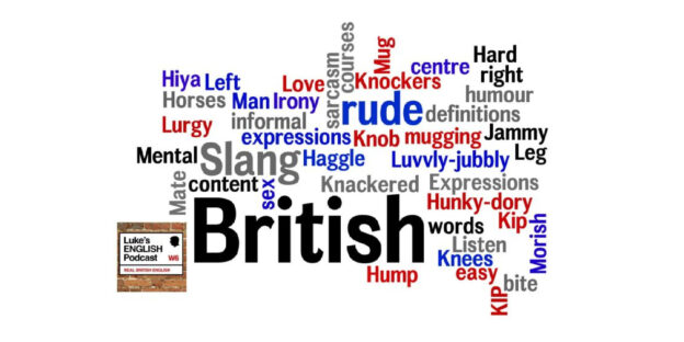 154. British Slang (H to M)