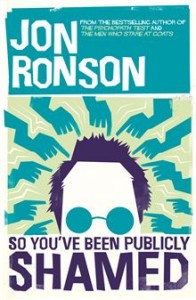 Jon Ronson - So You've Been Publicly Shamed